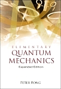Elementary Quantum Mechanics Expanded Edition