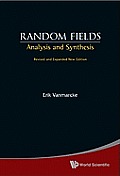 Random Fields: Analysis and Synthesis (Revised and Expanded New Edition)