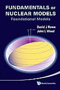 Fundamentals of Nuclear Models: Foundational Models