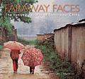 Faraway Faces The Vanishing World of Southwest China
