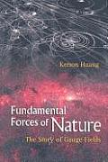 Fundamental Forces of Nature: The Story of Gauge Fields