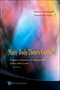 Many-Body Theory Exposed!: Propagator Description of Quantum Mechanics in Many-Body Systems