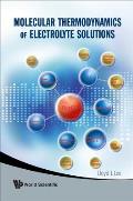 Molecular Thermodynamics of Electrolyte Solutions [with Cdrom] [With CDROM]