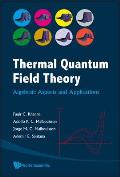 Thermal Quantum Field Theory Algebraic Aspects & Applications
