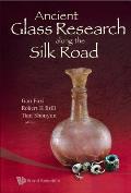 Ancient Glass Research Along the Silk Rd