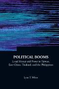 Political Booms: Local Money and Power in Taiwan, East China, Thailand, and the Philippines