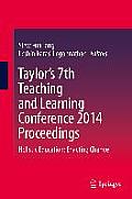 Taylor's 7th Teaching and Learning Conference 2014 Proceedings: Holistic Education: Enacting Change