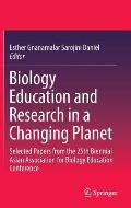 Biology Education and Research in a Changing Planet: Selected Papers from the 25th Biennial Asian Association for Biology Education Conference