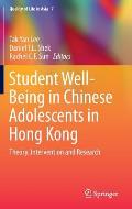 Student Well-Being in Chinese Adolescents in Hong Kong: Theory, Intervention and Research