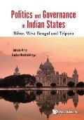 Politics and Governance in Indian States: Bihar, West Bengal and Tripura