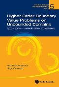 Higher Order Boundary Value Problems on Unbounded Domains: Types of Solutions, Functional Problems and Applications