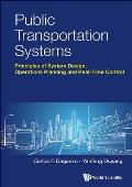 Public Transportation Systems: Principles of System Design, Operations Planning and Real-Time Control