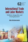 International Trade and Labor Markets: Welfare, Inequality, and Unemployment
