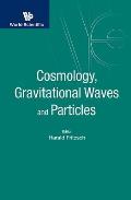 Cosmology, Gravitational Waves and Particles - Proceedings of the Conference