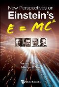 New Perspectives on Einstein's E = Mc2