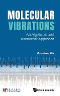 Molecular Vibrations: An Algebraic and Nonlinear Approach