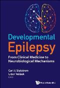 Developmental Epilepsy: From Clinical Medicine to Neurobiological Mechanisms