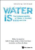 Water Is...: The Indispensability of Water in Society and Life