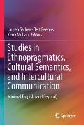 Studies in Ethnopragmatics, Cultural Semantics, and Intercultural Communication: Minimal English (and Beyond)