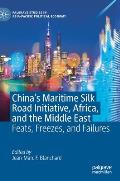 China's Maritime Silk Road Initiative, Africa, and the Middle East: Feats, Freezes, and Failures