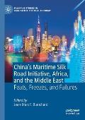 China's Maritime Silk Road Initiative, Africa, and the Middle East: Feats, Freezes, and Failures