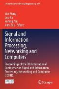 Signal and Information Processing, Networking and Computers: Proceedings of the 7th International Conference on Signal and Information Processing, Net