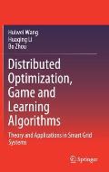 Distributed Optimization, Game and Learning Algorithms: Theory and Applications in Smart Grid Systems