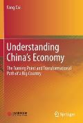 Understanding China's Economy: The Turning Point and Transformational Path of a Big Country