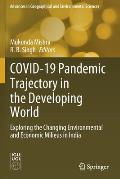 Covid-19 Pandemic Trajectory in the Developing World: Exploring the Changing Environmental and Economic Milieus in India