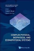 Complex Physical, Biophysical and Econophysical Systems - Proceedings of the 22nd Canberra International Physics Summer School