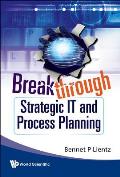Breakthrough Strategic It and Process Planning