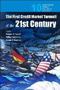 First Credit Market Turmoil of the 21st Century, The: Implications for Public Policy