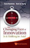 Changing Face of Innovation, The: Is It Shifting to Asia?