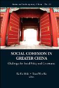 Social Cohesion in Greater China: Challenges for Social Policy and Governance