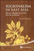 Regionalism in East Asia: Why Has It Flourished Since 2000 and How Far Will It Go?