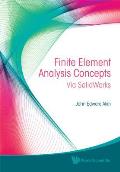 Finite Element Analysis Concepts: Via Solidworks