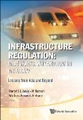 Infrastructure Regulation: What Works, Why and How Do We Know? Lessons from Asia and Beyond