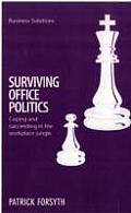 Surviving Office Politics Coping & Succeeding in the Workplace Jungle Patrick Forsyth
