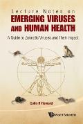 Lecture Notes on Emerging Viruses and Human Health: A Guide to Zoonotic Viruses and Their Impact