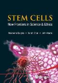 Stem Cells: New Frontiers in Science and Ethics