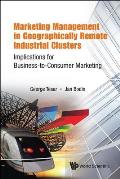 Marketing Management in Geographically Remote Industrial Clusters: Implications for Business-To-Consumer Marketing