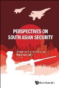 Perspectives on South Asian Security