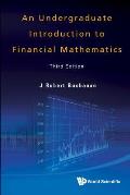 Undergraduate Introduction to Financial Mathematics, an (Third Edition)