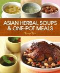 Asian Herbal Soups and One-Pot Meals