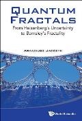 Quantum Fractals: From Heisenberg's Uncertainty to Barnsley's Fractality