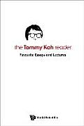 Tommy Koh Reader, The: Favourite Essays and Lectures