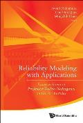 Reliability Modeling with Applications: Essays in Honor of Professor Toshio Nakagawa on His 70th Birthday