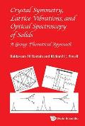 Crystal Symmetry, Lattice Vibrations, and Optical Spectroscopy of Solids: A Group Theoretical Approach