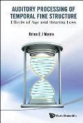 Auditory Processing of Temporal Fine Structure: Effects of Age and Hearing Loss