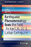 Earthquake Phenomenology from the Field: The April 20, 2013, Lushan Earthquake